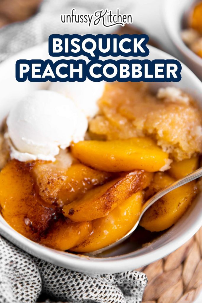 Bisquick Peach Cobbler Recipe - Unfussy Kitchen